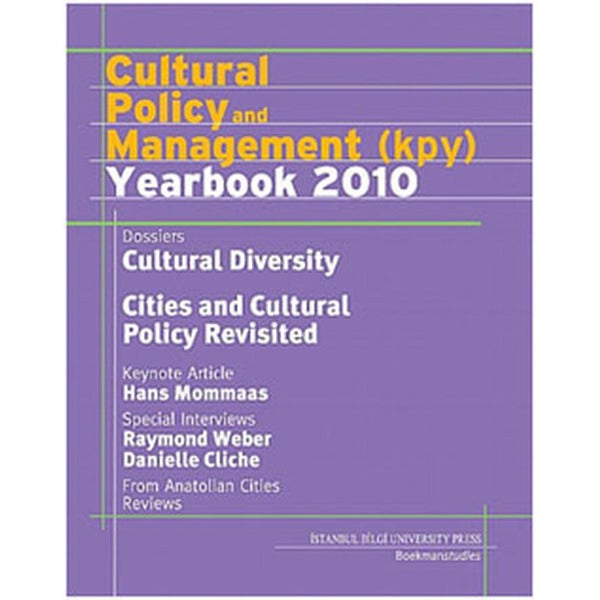 Cultural Policy and Management (KPY) Yearbook 2010 | İstanbul Bilgi Üniversitesi Yayınları (Ciltsiz)