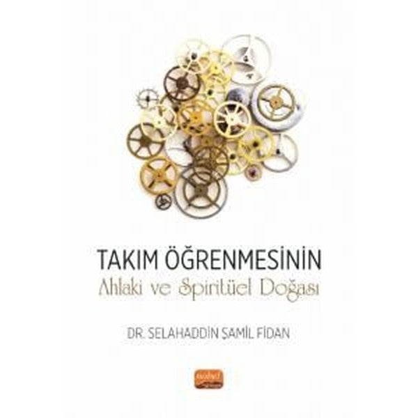 Takım Öğrenmesinin Ahlaki ve Spiritüel Doğası