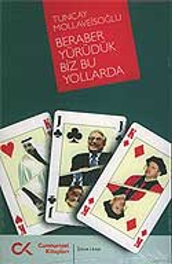 Beraber Yürüdük Biz Bu Yollarda | Cumhuriyet Kitapları