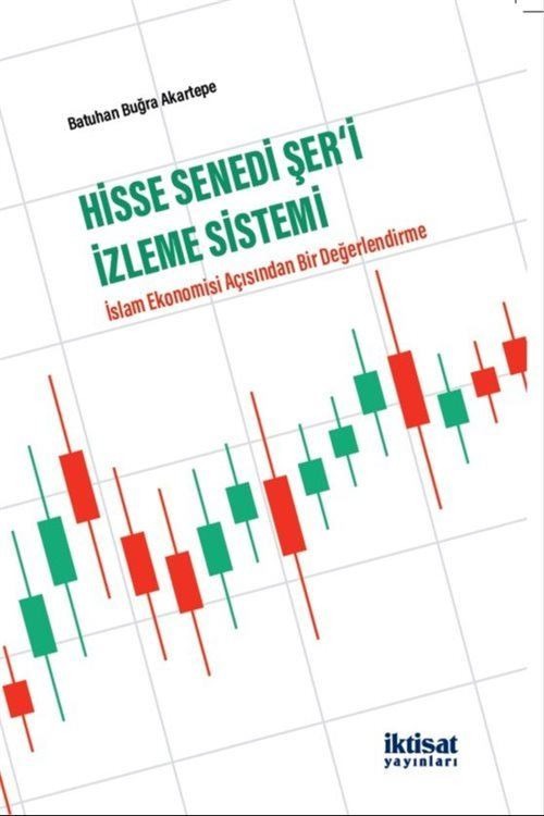 Hisse Senedi Şer‘i İzleme Sistemi İslam Ekonomisi Açısından Bir Değerlendirme