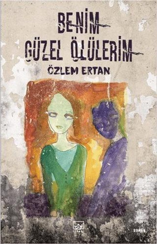 Benim Güzel Ölülerim | İthaki Yayınları (Ciltsiz)