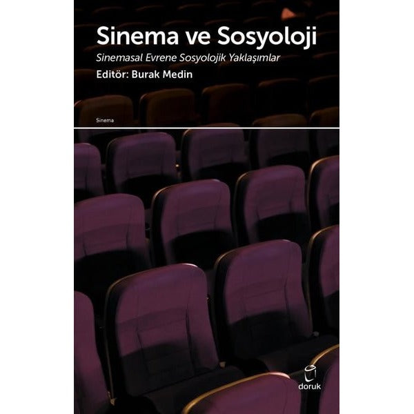 Sinema ve Sosyoloji: Sinemasal Evrene Sosyolojik Yaklaşımlar | Doruk Yayınları (İnce Kapak)