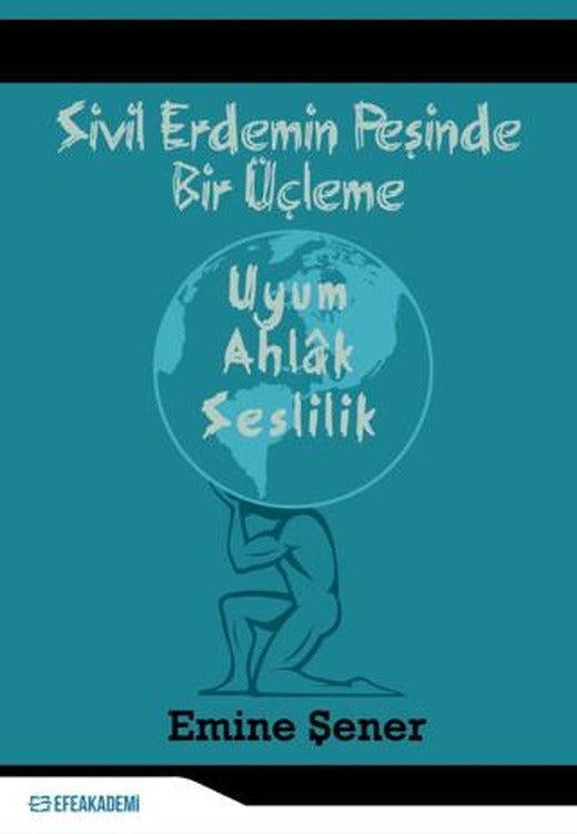 Sivil Erdemin Peşinde Bir Üçleme - Uyum - Ahlak - Seslilik
