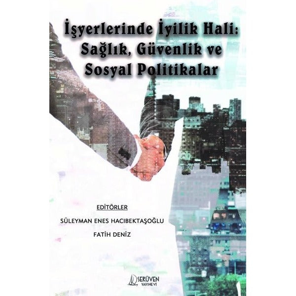 İşlerlerinde İyilik Hali: Sağlık Güvenlik ve Sosyal Politikalar | Serüven Yayınevi (İnce Kapak)