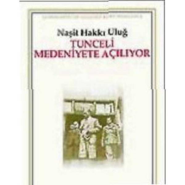 Tunceli Medeniyete Açılıyor | Kaynak Yayınları