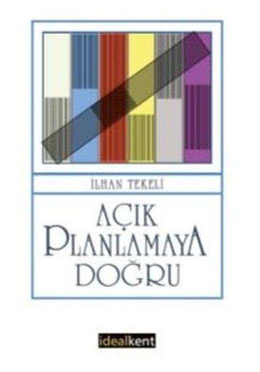 Açık Planlamaya Doğru | İdealkent Yayınları (İnce Kapak)