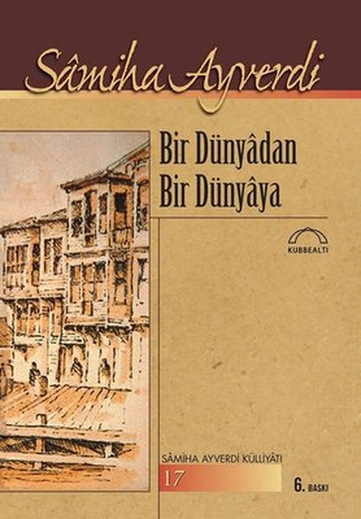 Bir Dünyadan Bir Dünyaya | Kubbetli Neşriyatı