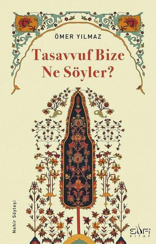 Tasavvuf Bize Ne Söyler? | Sufi Kitap (İnce Kapak)