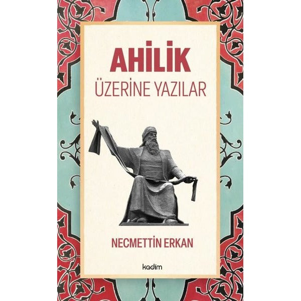 Ahilik Üzerine Yazılar | Kadim (İnce Kapak )