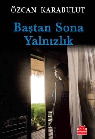 Baştan Sona Yalnızlık | Kırmızı Kedi Yayınevi (Ciltsiz) - Resim 1