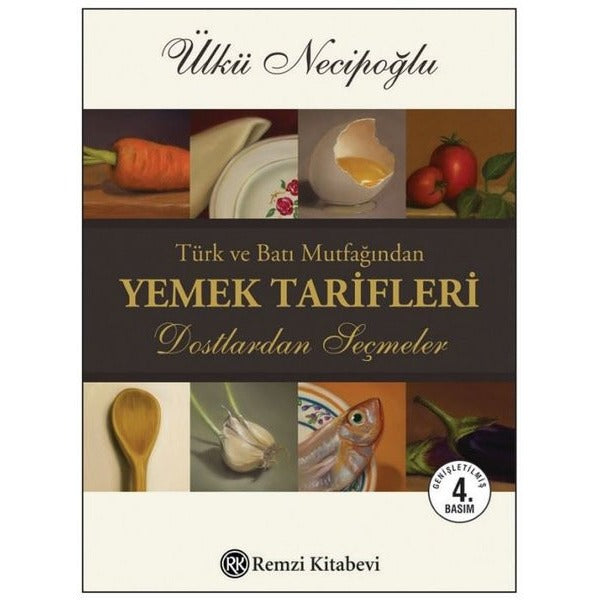 Türk ve Batı Mutfağından Yemek Tarifleri - Dostlardan Seçmeler | Remzi Kitabevi (İnce Kapak)