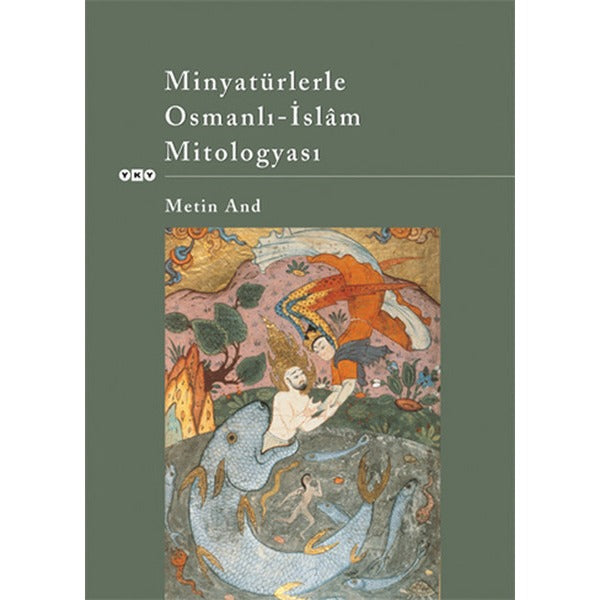 Minyatürlerle Osmanlı-İslam Mitolog | Yapı Kredi Yayınları (İnce Kapak)