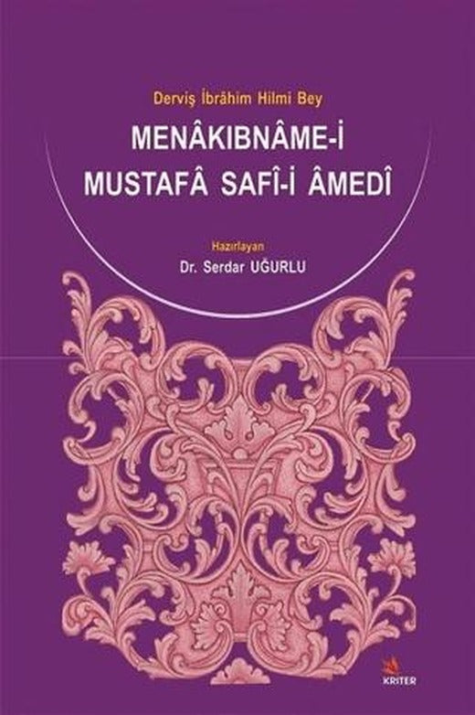 Menakıbname-i Mustafa Safi-i Amedi: Derviş İbrahim Hilmi Bey Uğurlu