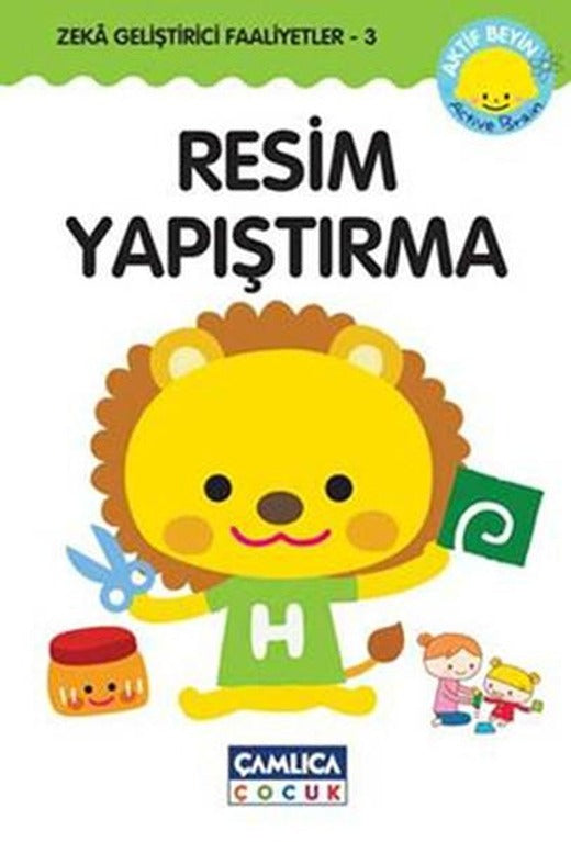 Zeka Geliştirici Faaliyetler-3 Resim Yapıştırma | Çamlıca Çocuk Yayınları (İnce Kapak)