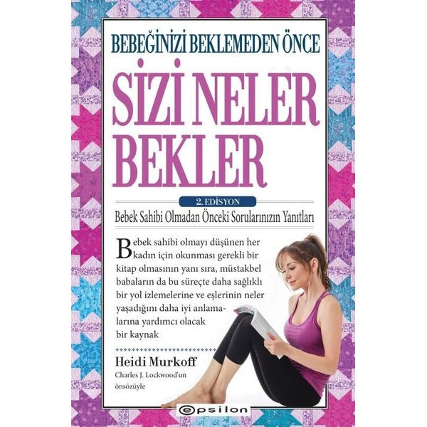 Bebeğinizi Beklemeden Önce Sizi Neler Bekler - 2,Edisyon | Epsilon Yayınevi