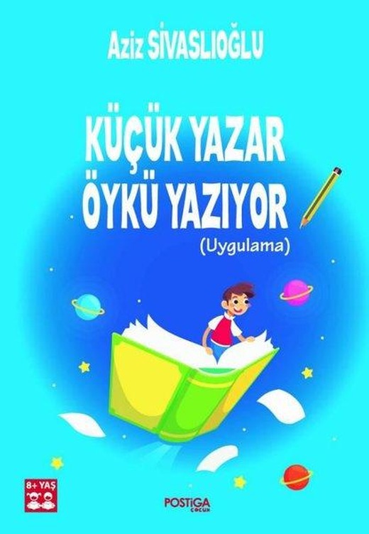 Küçük Yazar Öykü Yazıyor 8+Yaş | Postiga (İnce Kapak)