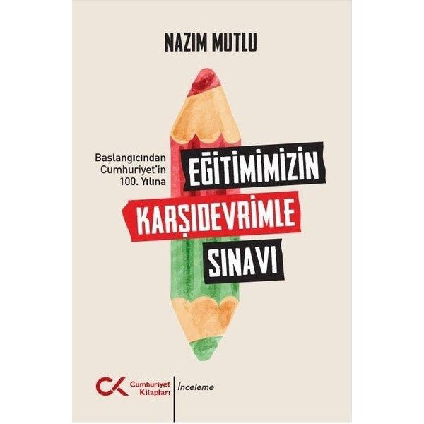 Eğitimimizin Karşıdevrimle Sınavı - Başlangıcından Cumhuriyet'in 100. Yılına | Cumhuriyet Kitapları (İnce Kapak)