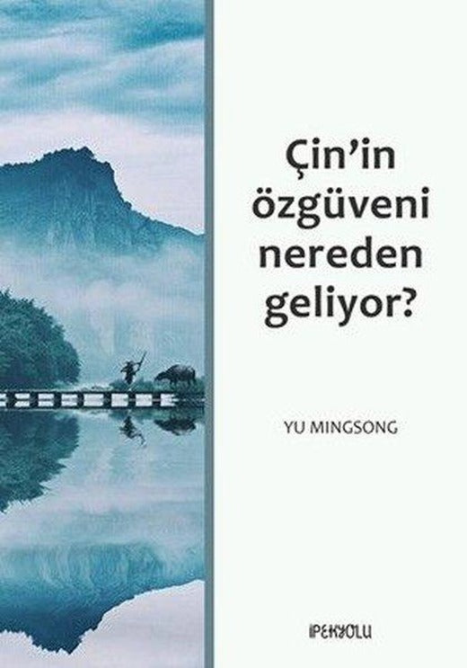 Çin'in Özgüveni Nereden Geliyor? | İpekyolu Kültür ve Edebiyat (İnce Kapak)
