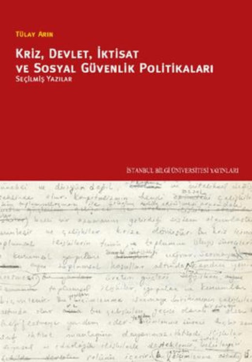 Kriz, Devlet, İktisat ve Sosyal Güvenlik Politikaları | İstanbul Bilgi Üniversitesi Yayınları (Ciltsiz)