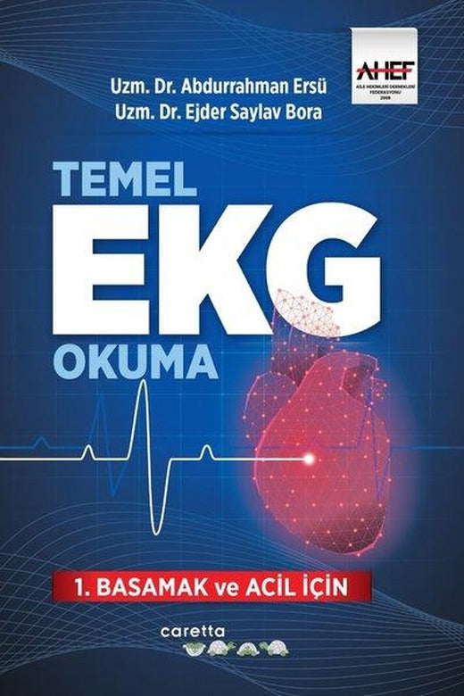 Temel EKG Okuma - 1.Basamak ve Acil İçin | Caretta Yayıncılık (İnce Kapak)