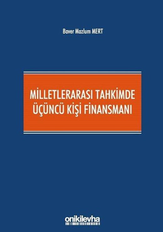 Milletlerarası Tahkimde Üçüncü Kişi Finansmanı | On İki Levha Yayıncılık (Ciltli)