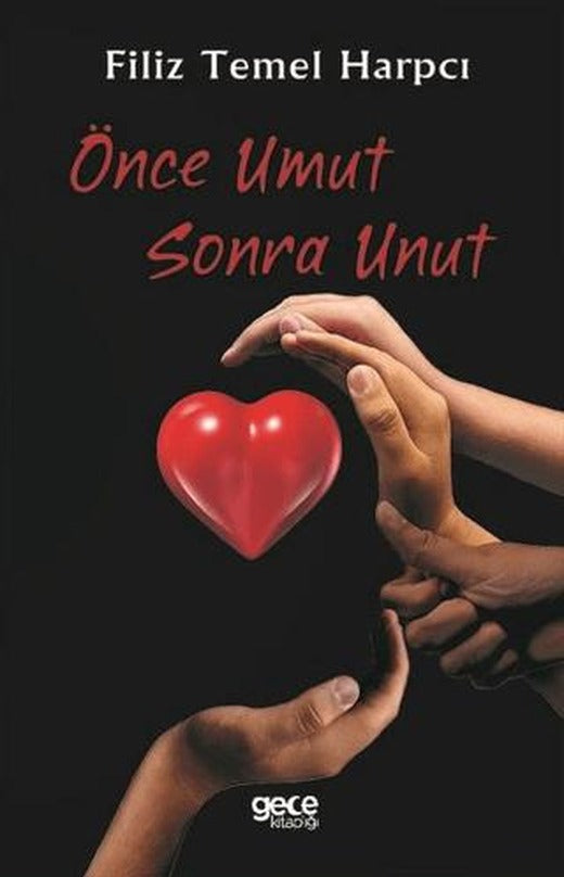 Önce Umut Sonra Unut | Gece Kitaplığı (Ciltsiz)