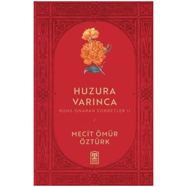Huzura Varınca - Ruhu Onaran Sohbetler 2 | Timaş Yayınları (İnce Kapak)