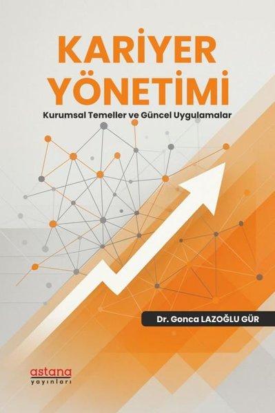 Kariyer Yönetimi - Kurumsal Temeller ve Güncel Uygulamalar | Astana Yayınları (İnce Kapak) - Resim 1