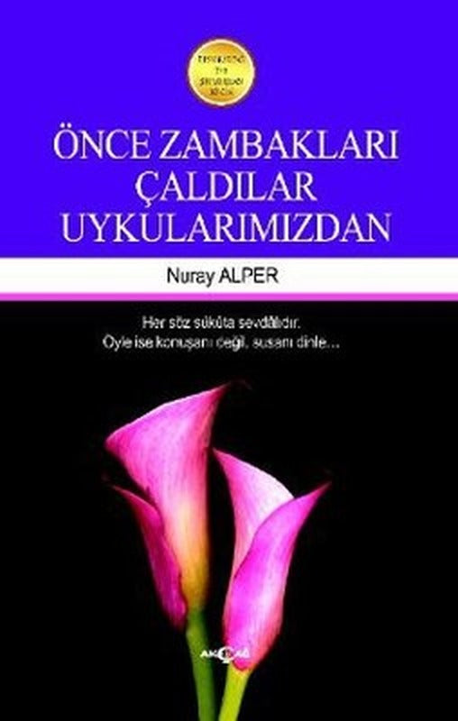 Önce Zambakları Çaldılar Uykularımızdan | Akçağ Yayınları