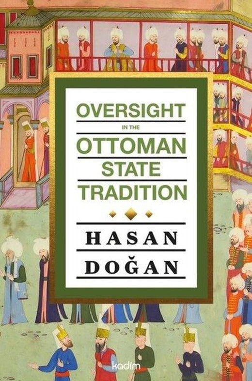 Oversight in the Ottoman State Tradition | Kadim (İnce Kapak)