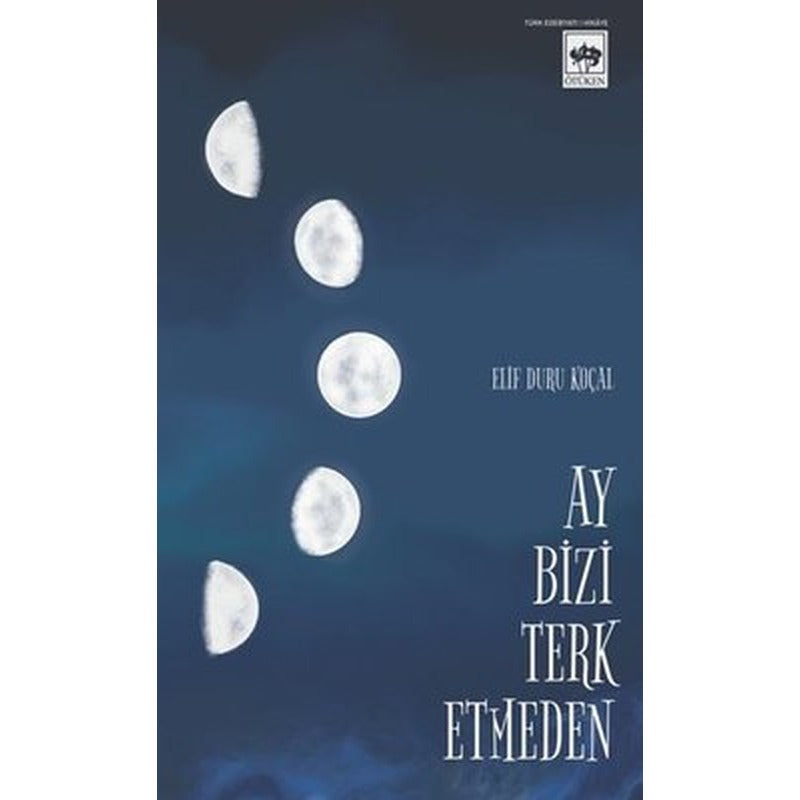 Ay Bizi Terk Etmeden | Ötüken Neşriyat (İnce Kapak)