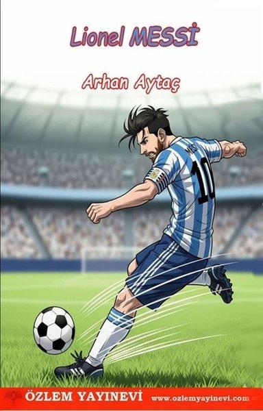 Lionel Messi - Ünlü Futbolcular | Özlem Yayınevi (İnce Kapak) - Resim 1