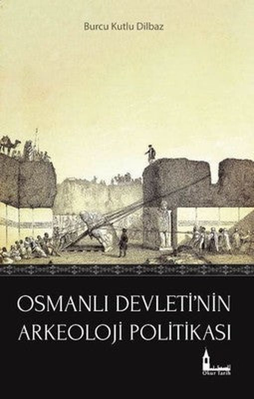 Osmanlı Devleti'nin Arkeoloji Politikası | Okur Tarih