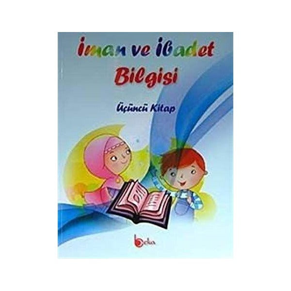 İman ve İbadet Bilgisi : Üçüncü Kitap