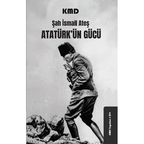 Atatürk'ün Gücü | KMD Yayınları