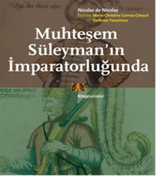 Muhteşem Süleyman'ın İmparatorluğunda | Kitap Yayınevi (Ciltsiz)