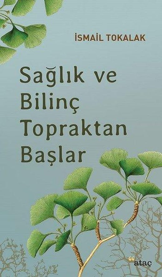 Sağlık ve Bilinç Topraktan Başlar | Ataç Yayınları (e-Kitap)