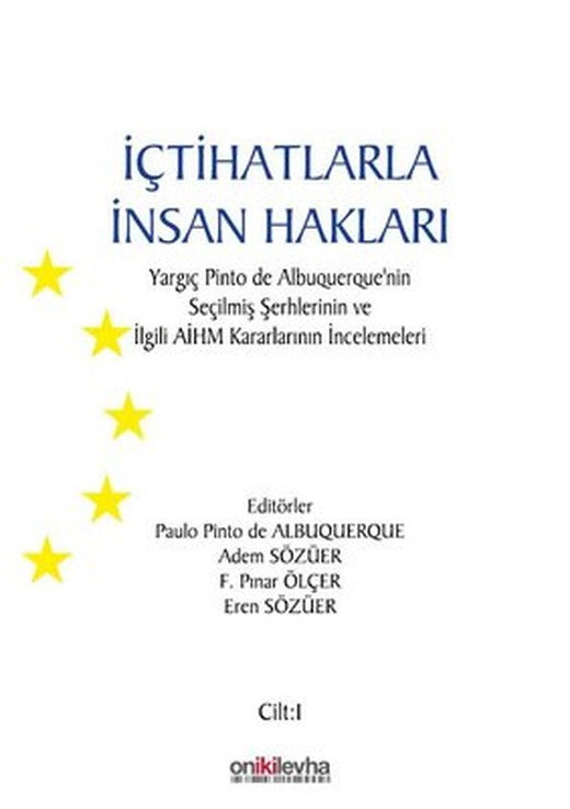 İçtihatlarla İnsan Hakları: Yargıç Pinto de Albuquerque'nin Seçilmiş Şerhlerinin ve İlgili AİHM Kara | On İki Levha Yayıncılık (İnce Kapak)