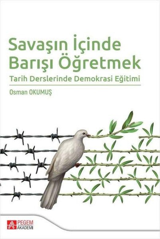 Savaşın İçinde Barışı Öğretmek | Pegem Akademi Yayıncılık (İnce Kapak)