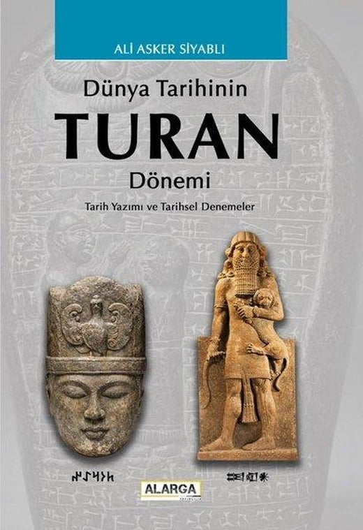 Dünya Tarihinin Turan Dönemi - Tarih Yazımı ve Tarihsel Denemeler | Alarga Yayıncılık (İnce Kapak)