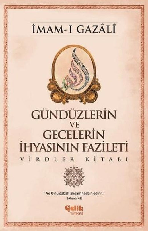 Gündüzlerin ve Gecelerin İhyasının Fazileti | Çelik Yayınevi (İnce Kapak)