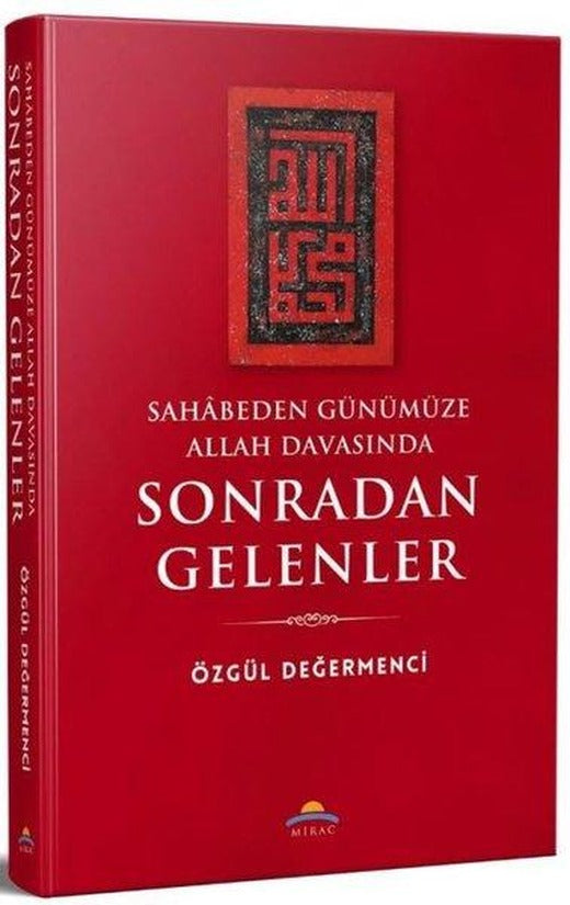 Sahabeden Günümüze Allah Davasında Sonradan Gelenler | Mirac Yayınları (İnce Kapak)