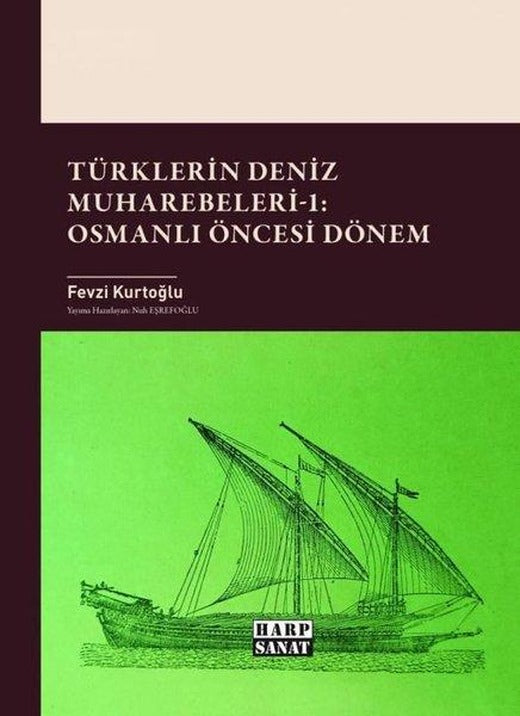 Türklerin Deniz Muharebeleri 1 - Osmanlı Öncesi Dönem | Harp Sanat Yayınları (İnce Kapak)