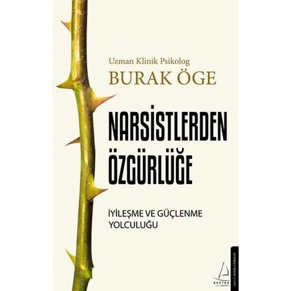 Narsistlerden Özgürlüğe - İyileşme ve Güçlenme Yolculuğu | Destek Yayınları (İnce Kapak)