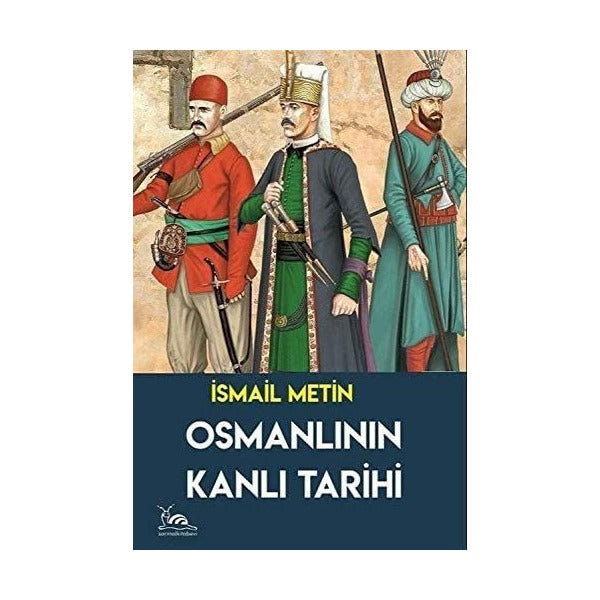 Osmanlının Kanlı Tarihi | Sarmal Kitabevi (Ciltsiz)