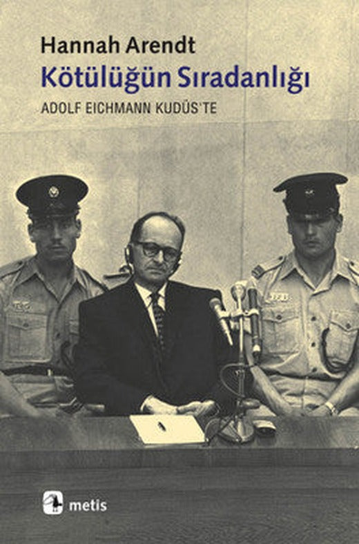 Kötülüğün Sıradanlığı | Metis Yayınları