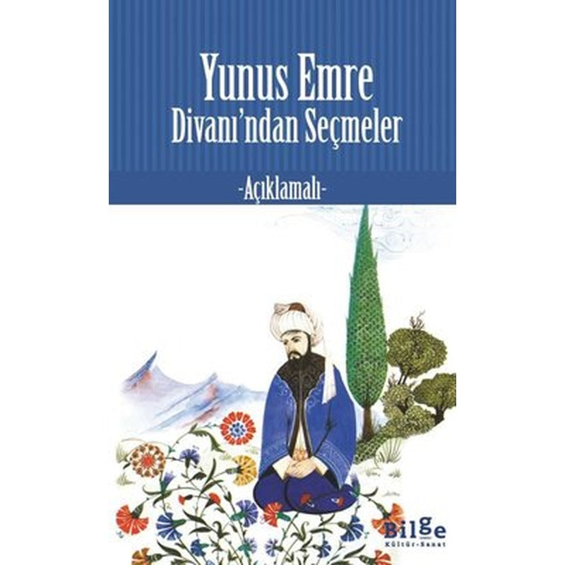 Yunus Emre Divanı'ndan Seçmeler - Açıklamalı | Bilge Kültür Sanat (İnce Kapak)