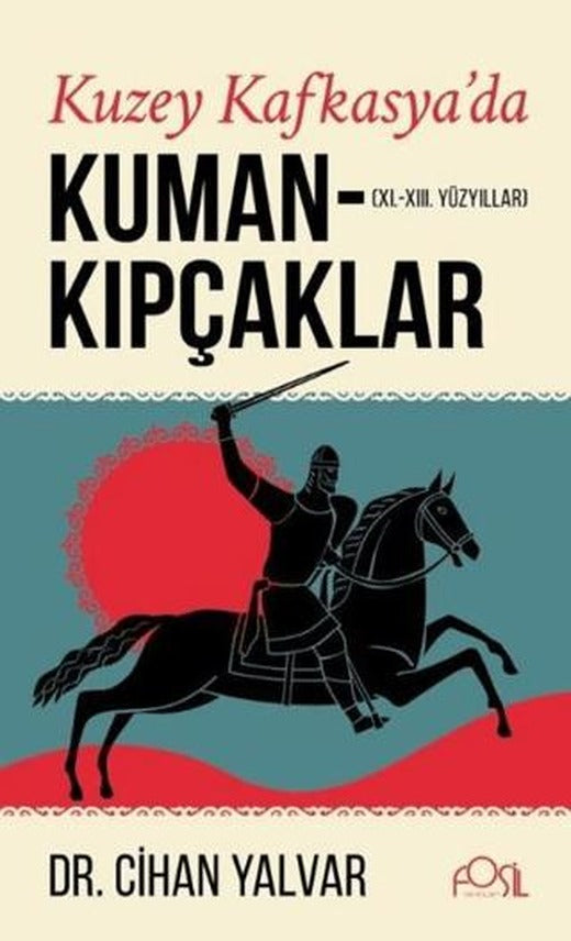 Kuzey Kafkasya'da Kuman-Kıpçaklar | Fosil Yayınları (Ciltsiz)