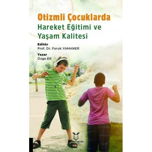 Otizmli Çocuklarda Hareket Eğitimi ve Yaşam Kalitesi | Akademisyen Kitabevi (İnce Kapak)