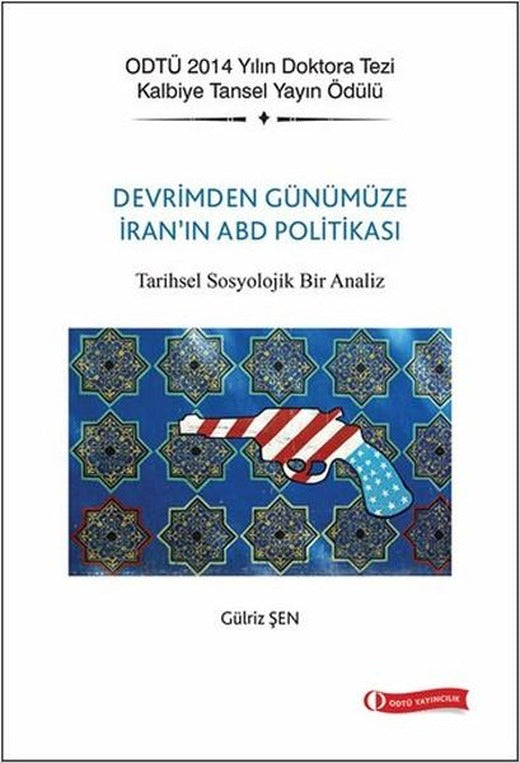Devrim'den Günümüze İran'ın ABD Politikası | ODTÜ Yayıncılık - Araştırma Dizisi (İnce Kapak)